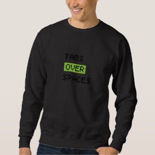 Sweatshirt Onglets plutôt que Espaces, Drôle de Codeur Logici
