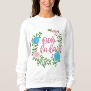 Sweatshirt Ooh La La - Phrases Françaises