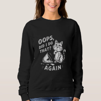 Sweatshirt Oops, Ai-Je Fait Ça De Nouveau - Drôle Propriétair