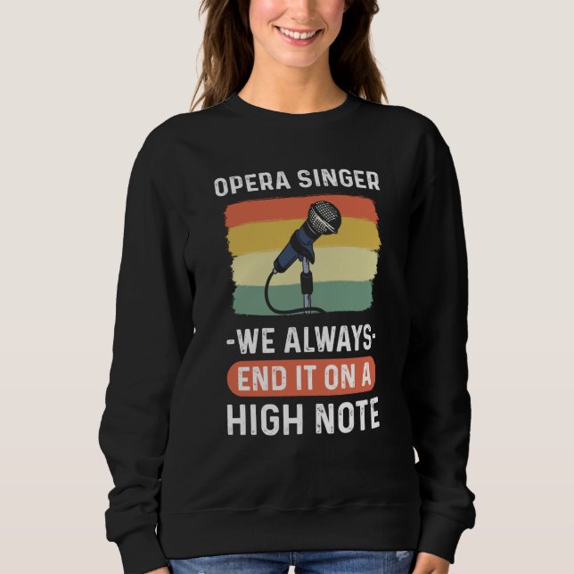 Sweatshirt Opera Singer We Always End It On A High Note Opera (Devant)