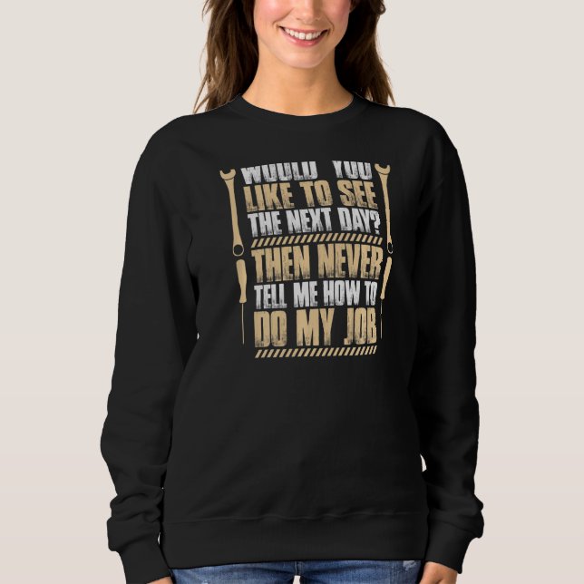 Sweatshirt Opérateur Cnc Ne Me Dis Jamais Comment Faire Mon T (Devant)