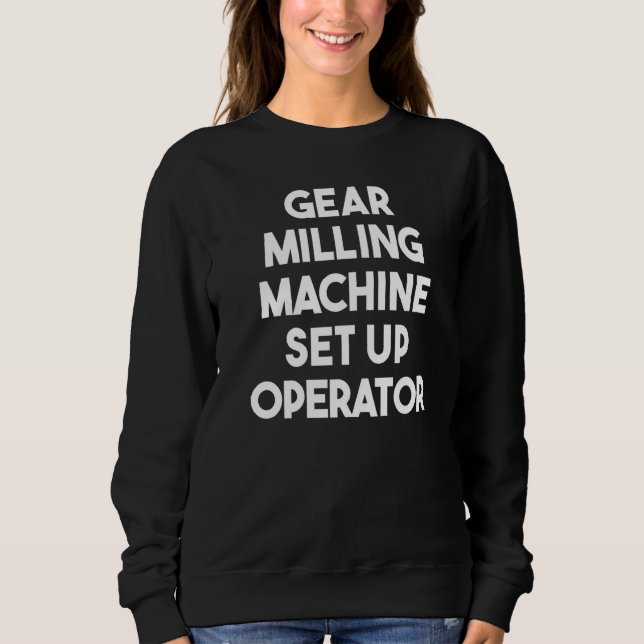 Sweatshirt Opérateur de réglage de machine de fraisage d'engr (Devant)