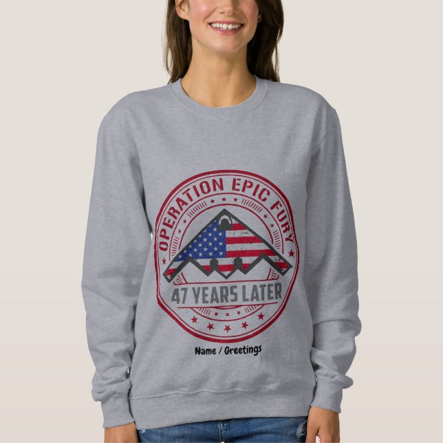 Sweatshirt Opération Epic Fury 47 Ans Plus Tard B-2 Stealth  (Devant)