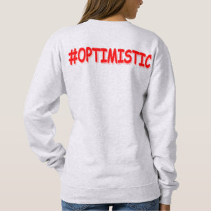 Sweatshirt "#OPTIMISTIC" Belle Conception. Commandez dès main