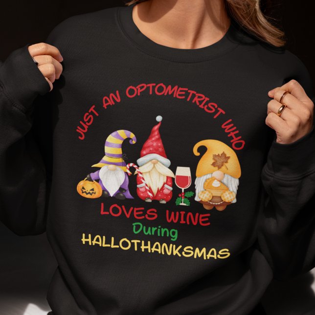 Sweatshirt Optométriste Vin de Noël Aime Hallothanksmans (Just an Optometrist Who Loves Wine During Hallothanksmas Sweatshirt)