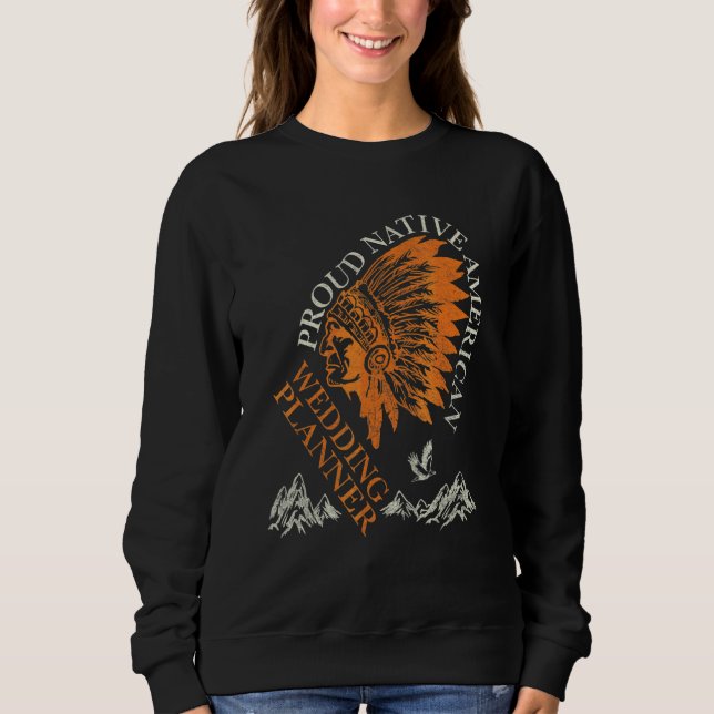 Sweatshirt Organisatrice de mariage fière emploi amérindienne (Devant)