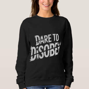 Sweatshirt Oser désobéir à Punk