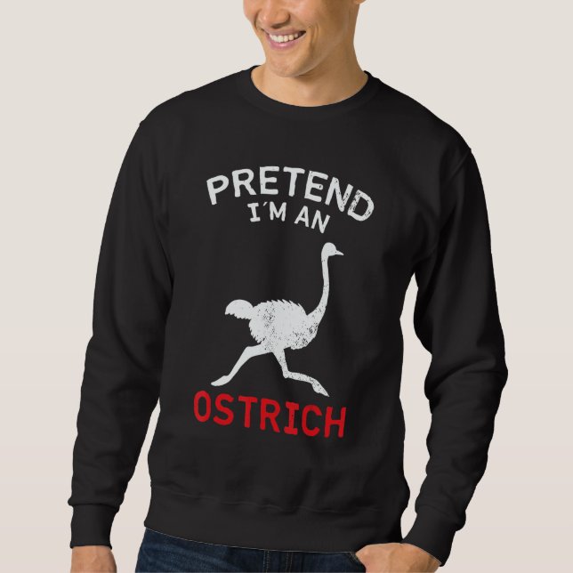 Sweatshirt Ostrich Pretend I´m An Ostrich (Devant)