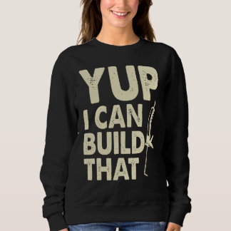 Sweatshirt Ouais, je peux construire ça Pistolet à calfeutre