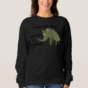 Sweatshirt Ouais, je suis triste secrètement un Dinosaur Steg