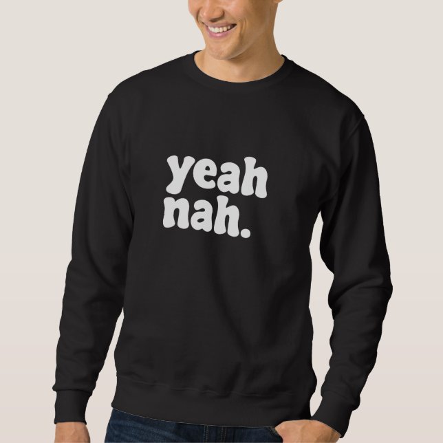 Sweatshirt Ouais Nah Funny Citation (Devant)