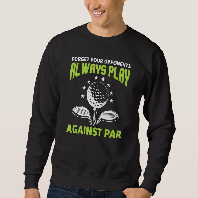 Sweatshirt Oubliez que vos adversaires jouent toujours (Devant)