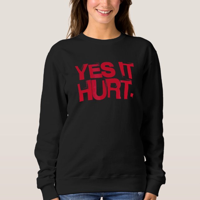 Sweatshirt Oui, Ça A Blessé L'Os Brisé Bientôt. (Devant)