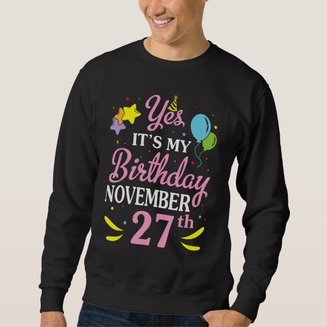 Sweatshirt Oui C'est mon anniversaire 27 novembre Joyeux anni (Devant)