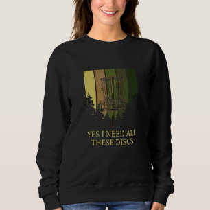 Sweatshirt Oui, j'ai besoin de tous ces disques Disc Golf H