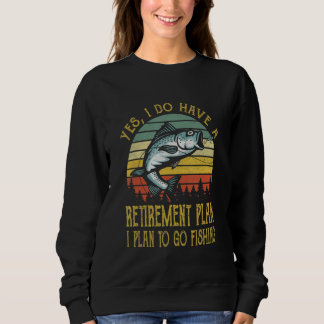 Sweatshirt Oui, j'ai un plan de retraite pour aller pêcher   