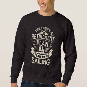 Sweatshirt Oui, j'ai un plan de retraite Vêtements de voile