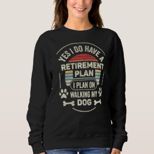 Sweatshirt Oui, J'Ai Un Régime De Retraite En Marchant Mon Ch