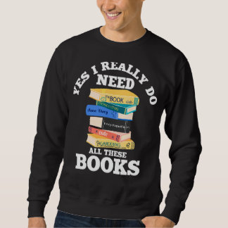 Sweatshirt Oui, J'Ai Vraiment Besoin De Tous Ces Livres Lectu