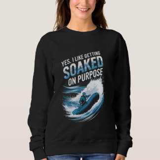 Sweatshirt Oui J'Aime Être trempé Sur Le But Rafting Amusant