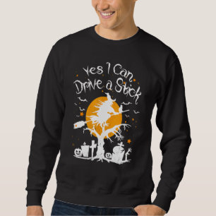 Sweatshirt Oui je PEUX Conduire un balai de sorcière Happy Ha