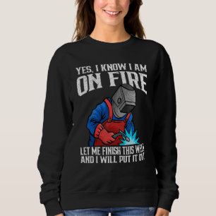 Sweatshirt Oui je sais que je suis en feu Métallier Soudeur &
