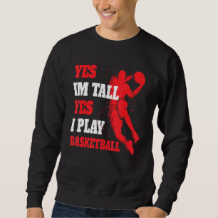 Sweatshirt Oui Je Suis Grand Oui Je Joue Au Basket-Ball 3
