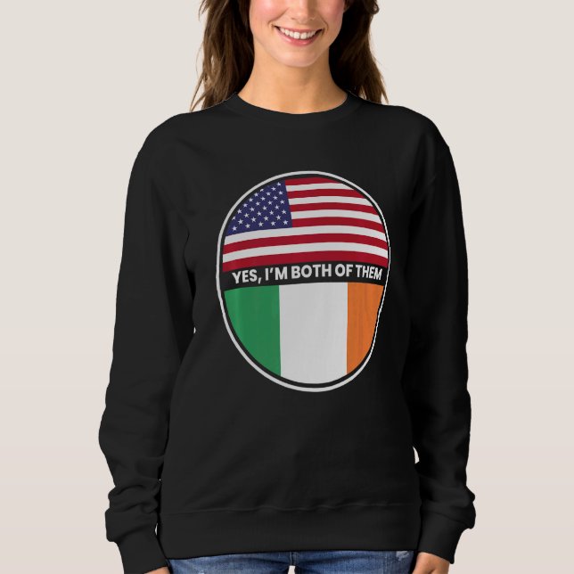 Sweatshirt Oui Je suis tous les deux le drapeau d'Irlande des (Devant)