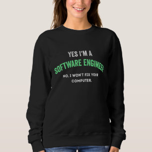 Sweatshirt Oui, je suis un ingénieur logiciel, non, je ne rép