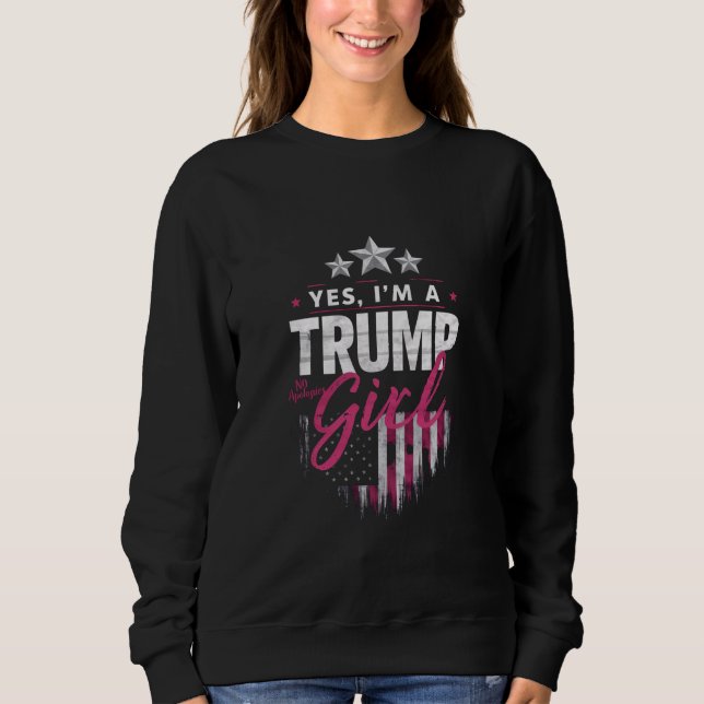 Sweatshirt Oui, je suis une fille de Trump sans excuses Élect (Devant)