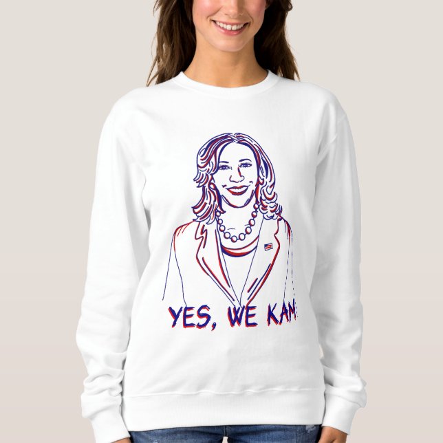 Sweatshirt Oui, Nous Kam ! Élection de Kamala Harris 2024 (Devant)