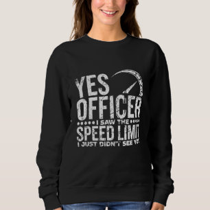 Sweatshirt Oui Officier J'ai vu la limite de vitesse