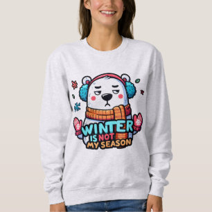 Sweatshirt Ours polaire "L'hiver n'est pas ma saison"