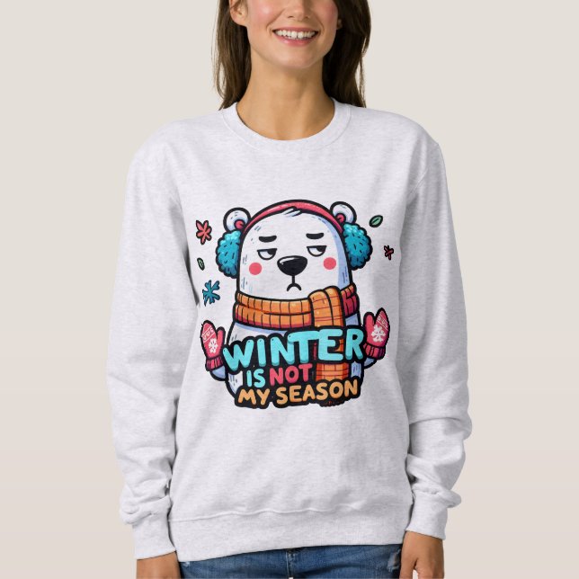 Sweatshirt Ours polaire "L'hiver n'est pas ma saison" (Devant)