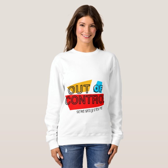 Sweatshirt Out of Control – Bold Typography Statement Design (Devant entier)