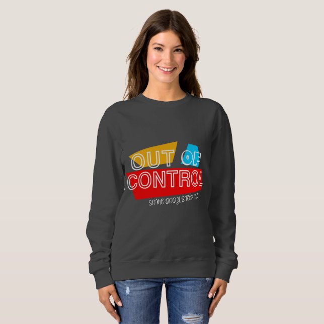 Sweatshirt Out of Control – Bold Typography Statement Design (Devant entier)