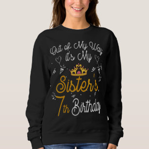 Sweatshirt Out Of My Way C'est le 7e anniversaire de ma soeur