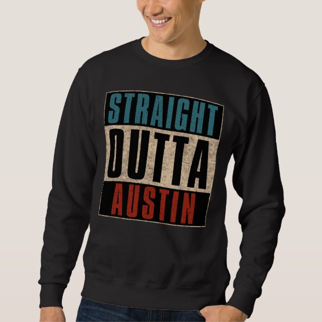 Sweatshirt Outta Austin Texas TX USA (Devant)
