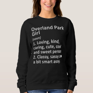 Sweatshirt OVERLAND PARK GIRL KS KANSAS Funny City Accueil Ra