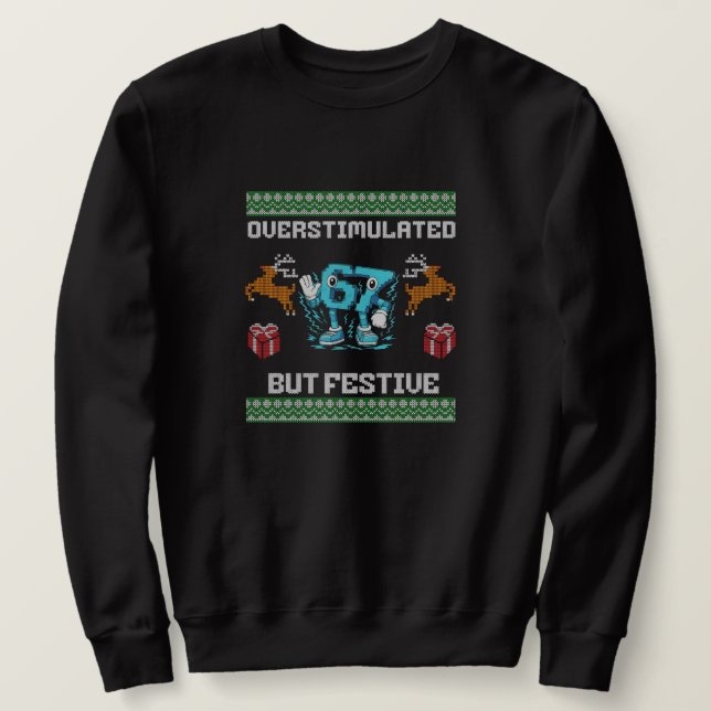 Sweatshirt overstimulated but festive, Cool Gamer Style (Design devant)
