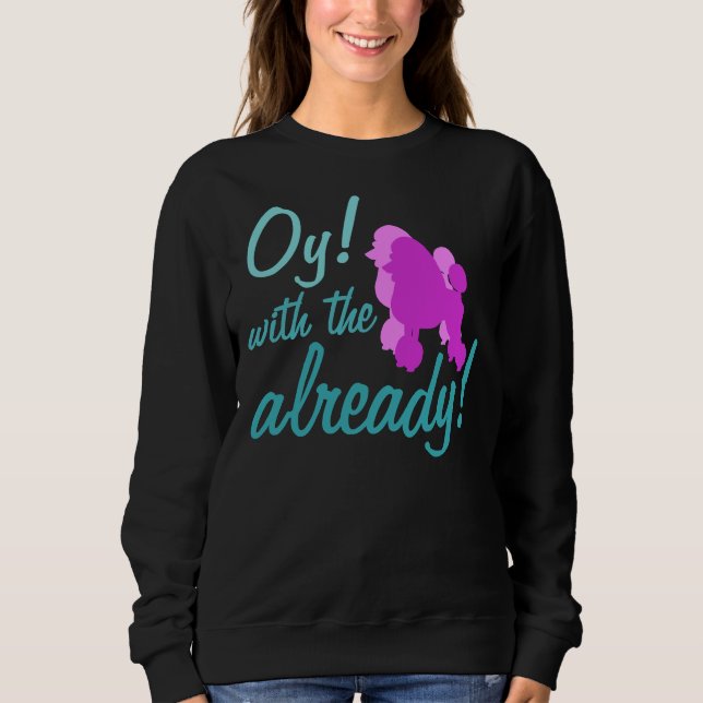 Sweatshirt Oy Avec Les Poodles Déjà ! Bouchon ajusté (Devant)