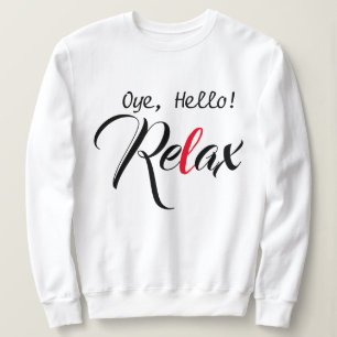 Sweatshirt Oye Hello ! Détendez-vous Funny Desi T-shirt-Desig