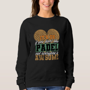 Sweatshirt Padel Paddle Tennis Paddel Racquet Ne pas aimer Pa