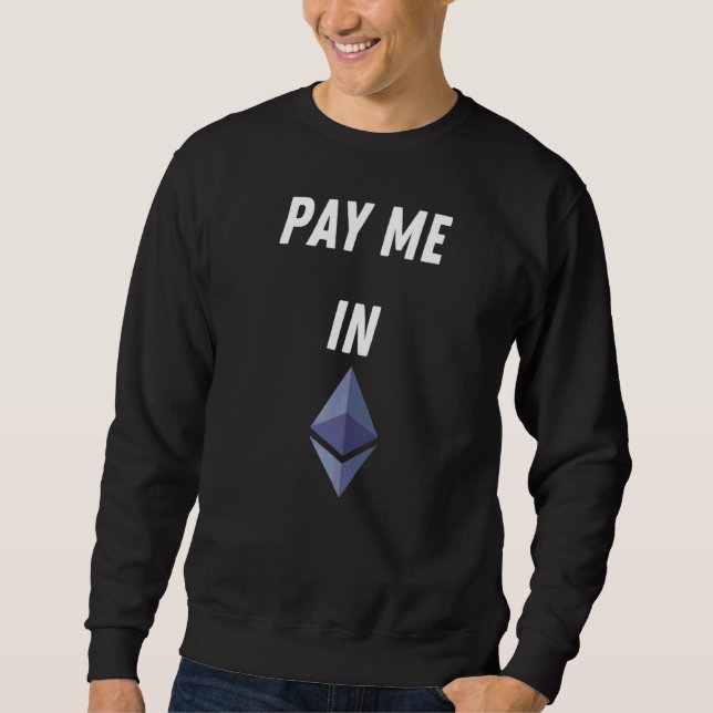 Sweatshirt Paie-Moi Dans Eth Ethereum Blockchain Eth Ether Cr (Devant)