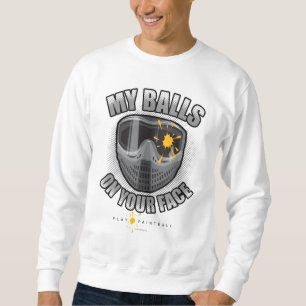 Sweatshirt Paintball on Your Face