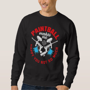 Sweatshirt Paintball Player Paintball Me Rend Heureux Airsoft