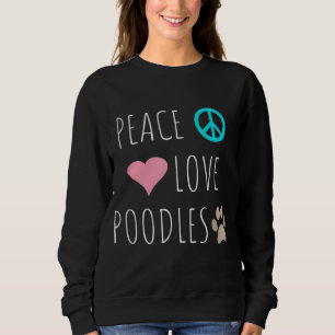 Sweatshirt Paix Amour Poodles mignon Chien Chiot Pet Amateur