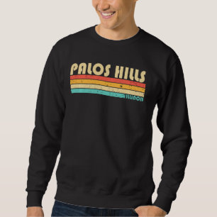 Sweatshirt Palos Hills Il Illinois Funny City Accueil Racines