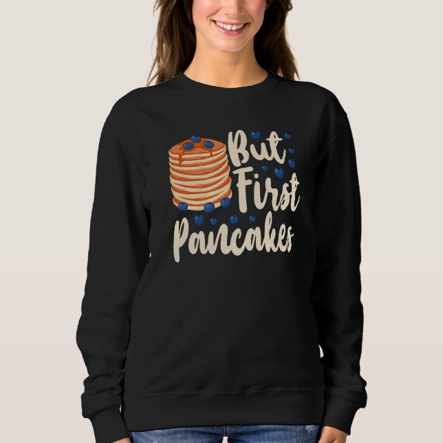 Sweatshirt Pancake  Kids But First Pancakes (Devant)