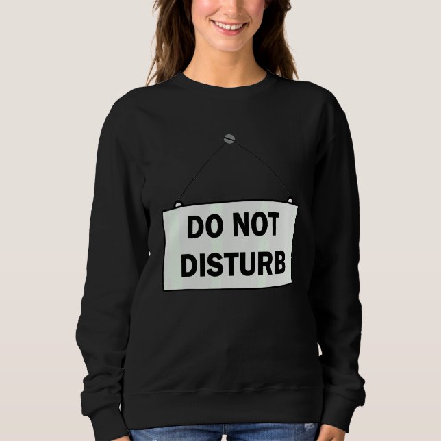 Sweatshirt Panneau Ne Pas Déranger (Devant)